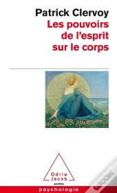 Les Pouvoirs De L'Esprit Sur Le Corps