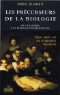 Les Précurseurs De La Biologie ; De L'Anatomie À La Biologie Expérimentale ; Vésale, Harvey, Ray, Van Leewenhoek, Spallanzani - Preview