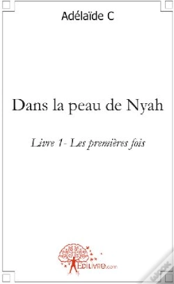 Capa do artigo Les Premières Fois T.1 ; Dans La Peau De Nyah