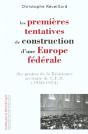 Les Premières Tentatives De Construction D'Une Europe Fédérale : Des Projets De La Résistance Au Traité De C.E.D. 1940-1954 - Preview