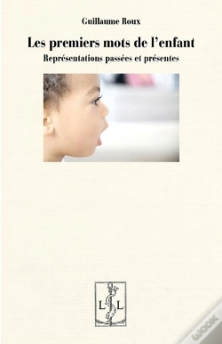 Capa do artigo Les Premiers Mots De L'Enfant : Representations Passees Et Presentes
