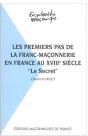 Les Premiers Pas De La Franc-Maçonnerie En France Au Xviiie Siècle ; "Le Secret" - Preview