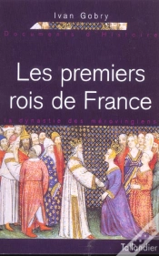 Capa do artigo Les Premiers Rois De France ; La Dynastie Des Merovingiens 370-751