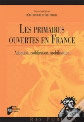 Les Primaires Ouvertes En France ; Adoption, Codification, Mobilisation