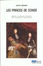 Les Princes De Conde. Rebelles, Courtisans Et Mecenes Dans La France Du Grand Siecle - Preview