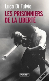 Les Prisonniers De La Liberte