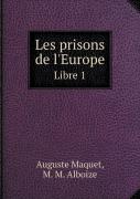 Les Prisons De L'Europe Libre 1