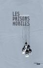 Les Prisons Mobiles - Preview
