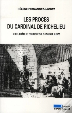 Capa do artigo Les Procès Du Cardinal De Richelieu ; Droit, Grâce Et Politique Sous Louis Le Juste
