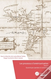 Les Processus D'Américanisation Tome 2 ; Dynamiques Spatiales Et Culturelles