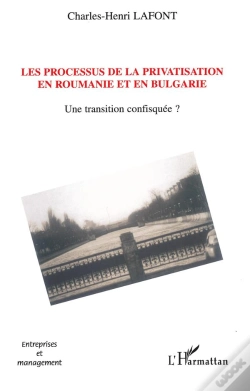 Capa do artigo Les Processus De La Privatisation En Roumanie Et En Bulgarie ; Une Transition Confisquee ?