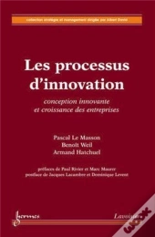 Les Processus D'Innovation : Conception Innovante Et Croissance Des Entreprises : Conception Innovante Et Croissance Des Entreprises
