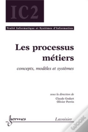Capa do artigo Les Processus Métiers ; Concepts Modeles Et Systèmes ; Traité Ic2 Serie Informatique Et Systèmes D