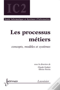 Capa do artigo Les Processus Métiers ; Concepts Modeles Et Systèmes ; Traité Ic2 Serie Informatique Et Systèmes D'Information