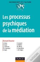 Les Processus Psychiques De La Médiation : Créativité, Champ Thérapeutique Et Psychanalyse (Édition 2012)