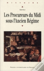 Les Procureurs Du Midi Sous L'Ancien Régime