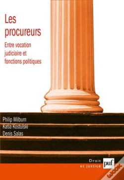 Capa do artigo Les Procureurs ; Entre Vocation Judiciaire Et Fonctions Politiques
