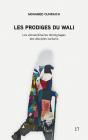 Les Prodiges Du Wali : Les Extraordinaires Témoignages Des Disciples Karkaris - Preview