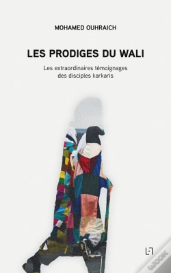 Capa do artigo Les Prodiges Du Wali : Les Extraordinaires Témoignages Des Disciples Karkaris