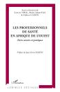 Les Professionnels De Santé En Afrique De L'Ouest : Entre Savoirs Et Pratiques - Preview