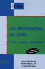 Les Professions Du Livre , Édition - Librairie - Bibliothèque - 2e Édition - Preview
