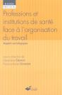 Les Professions Et Institutions De Sante Face A L'Organisation De Travail ; Aspects Sociologiques - Preview
