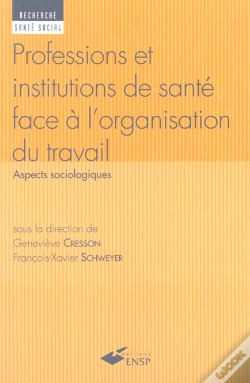 Capa do artigo Les Professions Et Institutions De Sante Face A L'Organisation De Travail ; Aspects Sociologiques