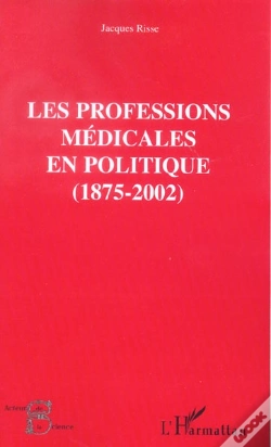 Capa do artigo Les Professions Medicales En Politique ; 1875-2002
