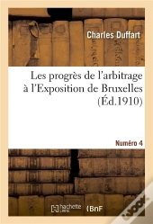 Les Progres De L'Arbitrage A L'Exposition De Bruxelles. Numero 4