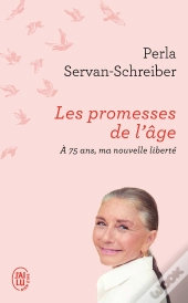 Les Promesses De L'Âge, À 75 Ans, Ma Nouvelle Liberté