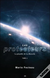 Les Protecteurs T.2 ; La Planète De La Discorde