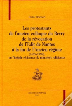 Capa do artigo Les Protestants De L'Ancien Colloque Du Berry De La Révocation De L'Edit De Nantes À La Fin De L'Ancien Regime (1679-1789)