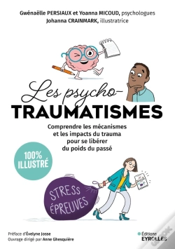 Capa do artigo Les Psycho-Traumatismes 100 % Illustré : Comprendre Les Mécanismes Et Les Impacts Du Trauma Pour Se Libérer Du Poids Du Passé