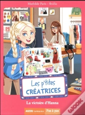 Les P'Tites Creatrices - La Victoire D'Hanna (Coll. Pas A Pas )