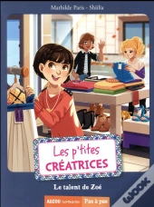 Les P'Tites Creatrices - Le Talent De Zoe (Coll. Pas A Pas)