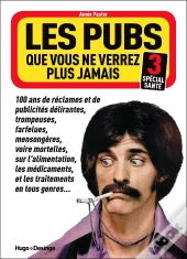 Les Pubs Que Vous Ne Verrez Plus Jamais 3 - Special Sante