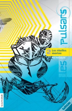 Capa do artigo Les Pulsars Tome 2 ; Les Étoiles Mortes