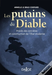 Les Putains Du Diable ; Procès Des Sorcières Et Construction De L'Etat Moderne