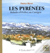 Les Pyrénées ; Balades D'Orthez Au Canigou