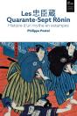 Les Quarante-Sept Ronin. Histoire D'Un Mythe En Estampes - Preview