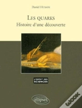 Les Quarks, Histoire D'Une Découverte - N°7