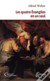 Les Quatre Évangiles En Un Seul