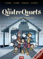 Les Quatre Quarts Tome 2 ; Le Chant Des Casseroles