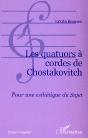Les Quatuors A Cordes De Chostakovitch ; Pour Une Esthetique Du Sujet - Preview