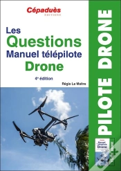 Capa do artigo Les Questions : Manuel Télépilote Drone (4e Édition)
