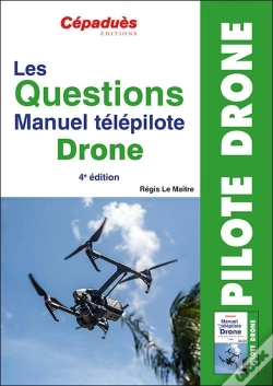 Capa do artigo Les Questions : Manuel Télépilote Drone (4e Édition)