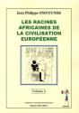 Les Racines Africaines De La Civilisation Européenne Tome 2 - Preview