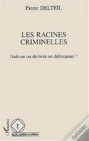 Capa do artigo Les Racines Criminelles ; Naît-On Ou Devient-On Délinquant ?