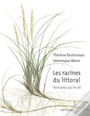 Les Racines Du Littoral : Portraits Sur Le Vif