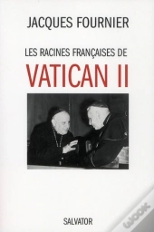 Les Racines Françaises De Vatican Ii